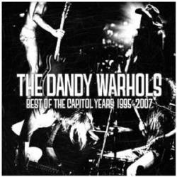 The Dandy Warhols : Best of the Capitol Years 1995-2007